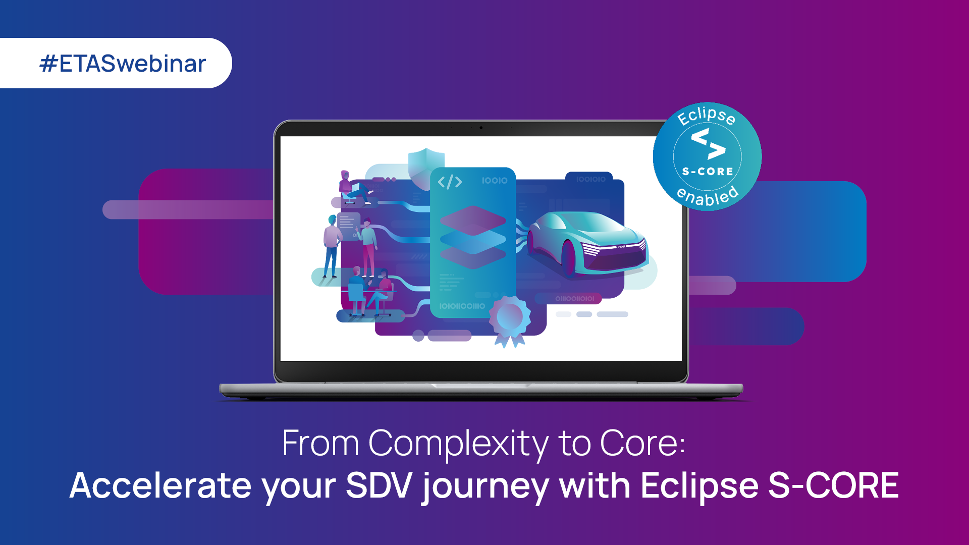 From Complexity to Core: Accelerate Your SDV Journey with Eclipse S-CORE