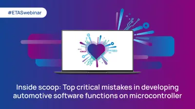 ETASウェビナー:マイクロコントローラー上での自動車ソフトウェア開発におけるよくある重大なミス
